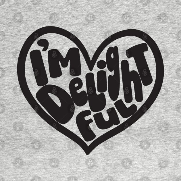 I'm Delightful (Dark) by Del Doodle Design